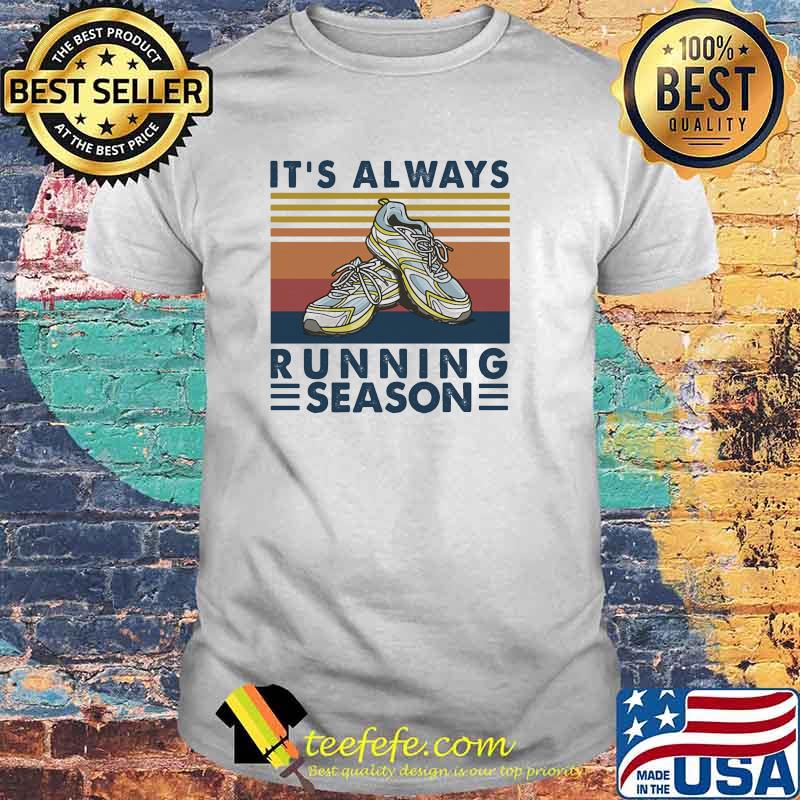 It's always running season vintage shirt