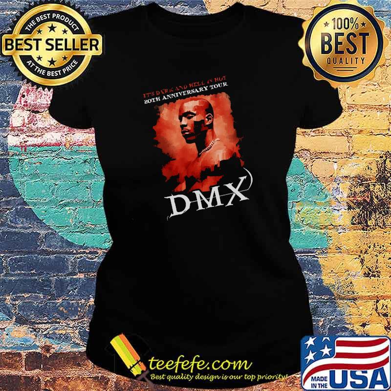It's Dark And Hell Is Hot 20th Anniversary Tour Dmx 1970 2921 Shirt Ladies tee It's Dark And Hell Is Hot 20th Anniversary Tour Dmx 1970 2921 Shirt Ladies tee