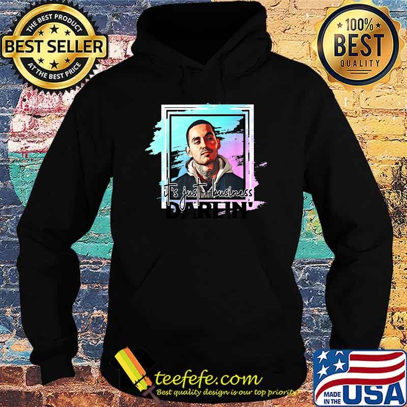 It's Just Business DarLin Shirt Hoodie It's Just Business DarLin Shirt Hoodie