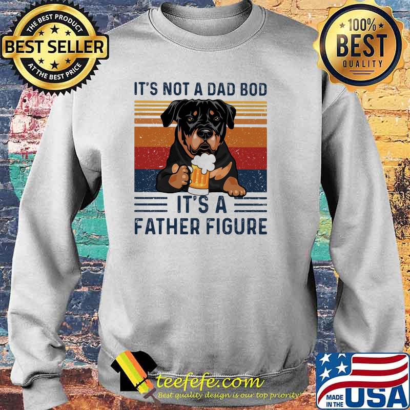 It's Not A Dad Bod It's A Father Figure Dog Beer Vintage Shirt Sweater It's Not A Dad Bod It's A Father Figure Dog Beer Vintage Shirt Sweater
