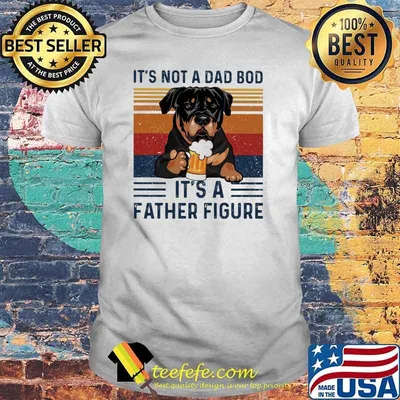 It's Not A Dad Bod It's A Father Figure Dog Beer Vintage Shirt