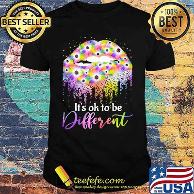 It's Ok To Be Different Mouth Flower Shirt