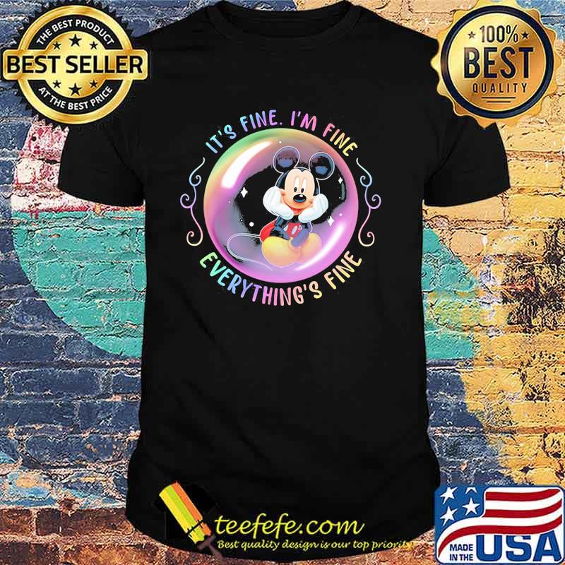 It’s Fine I’m Fine Everything’s Fine Mickey Mouse Shirt