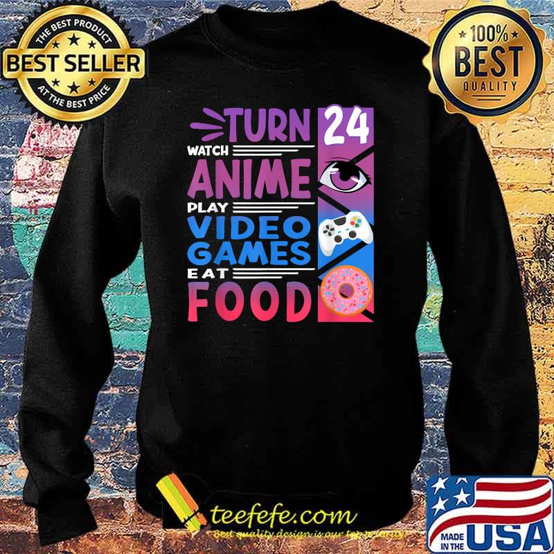 24th Birthday Turn Watch Anime Manga I Gaming Games I Donuts Shirt Sweater 24th Birthday Turn Watch Anime Manga I Gaming Games I Donuts Shirt Sweater