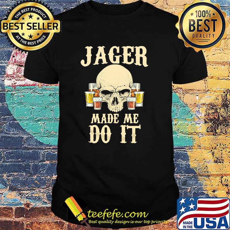 Jagger Made Me Do It Skull Beer Shirt