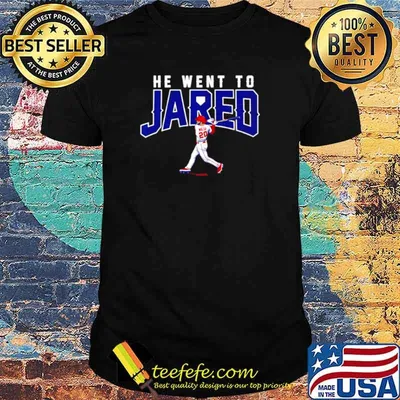 Jared Walsh he went to Jared shirt