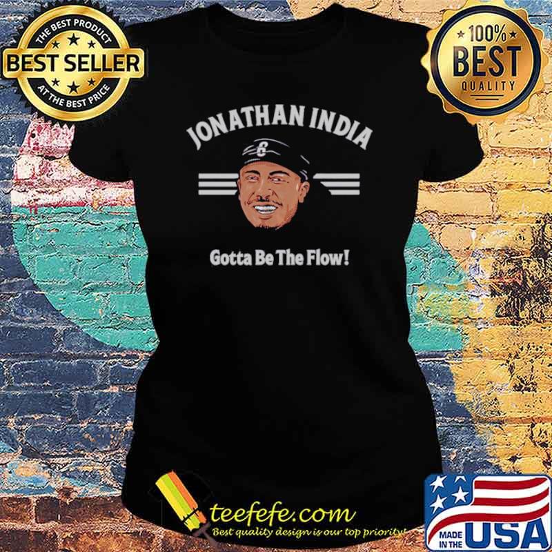 Jonathan India gotta be the flow Ladies tee Jonathan India gotta be the flow Ladies tee