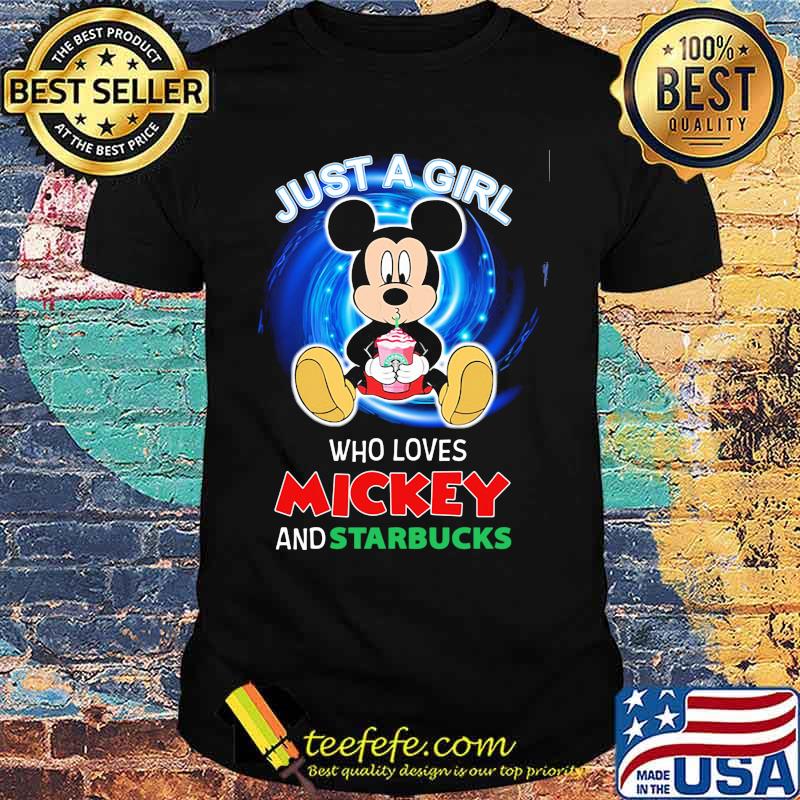Just A Girl Who Loves Mickey And Starbucks Shirt