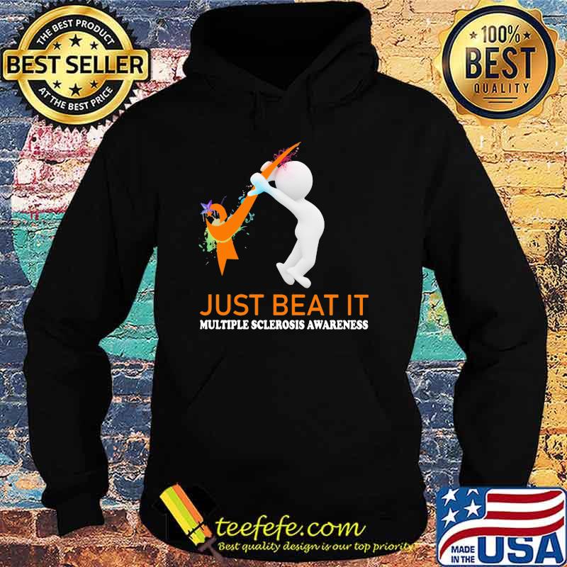Just Beat It Multiple Sclerosis Awareness Shirt Hoodie Just Beat It Multiple Sclerosis Awareness Shirt Hoodie