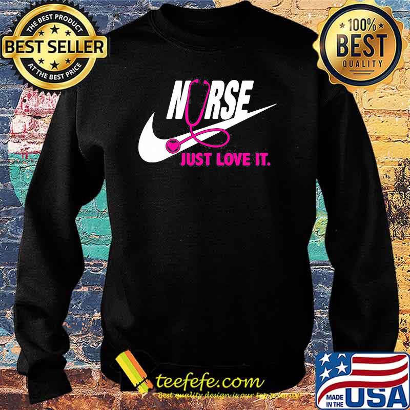 Just Love It Nurse Pink Shirt Sweater Just Love It Nurse Pink Shirt Sweater