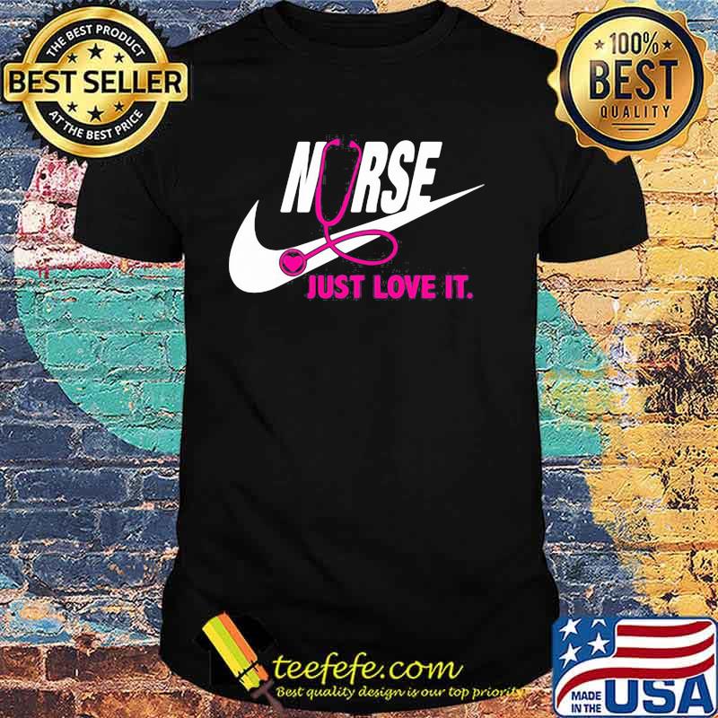 Just Love It Nurse Pink Shirt