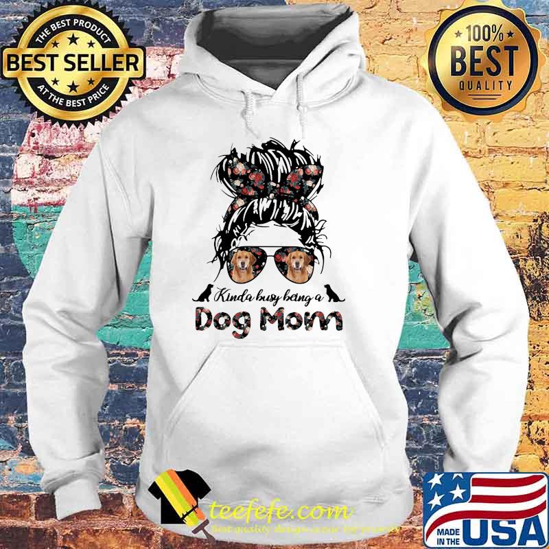 Kinda Busy Being A Dog Mom Girl Flower Golden Retriever Shirt Hoodie Kinda Busy Being A Dog Mom Girl Flower Golden Retriever Shirt Hoodie