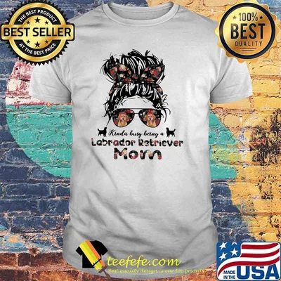 Kinda Busy Being A Labrador Retriover Mom Flower Shirt