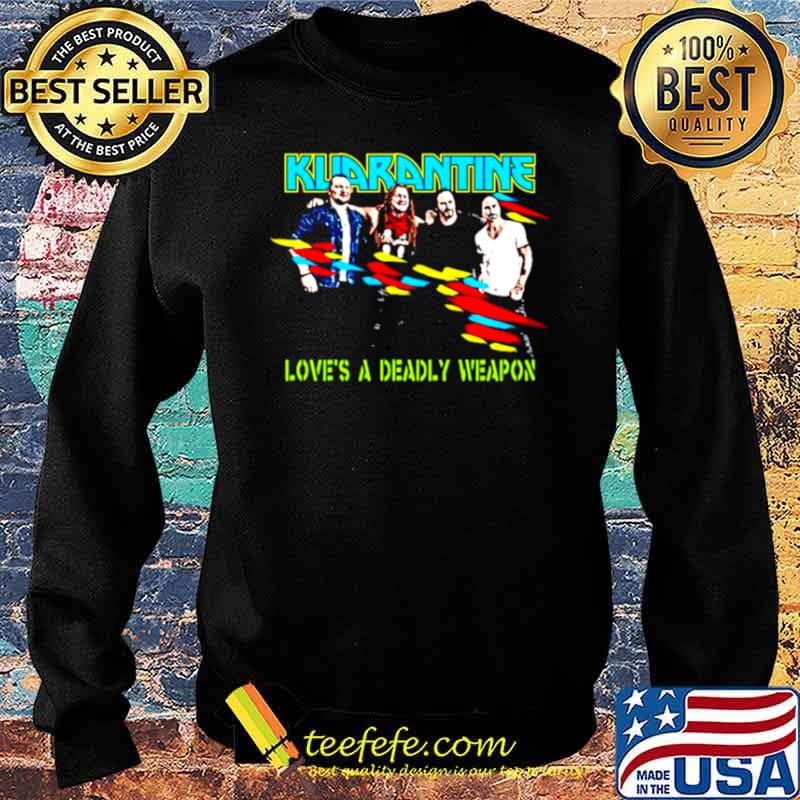 Kuarantine love’s a deadly weapon Sweater Kuarantine love’s a deadly weapon Sweater