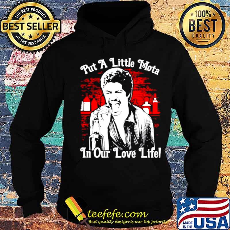 La Bamba put a little Mota in our love life Hoodie La Bamba put a little Mota in our love life Hoodie