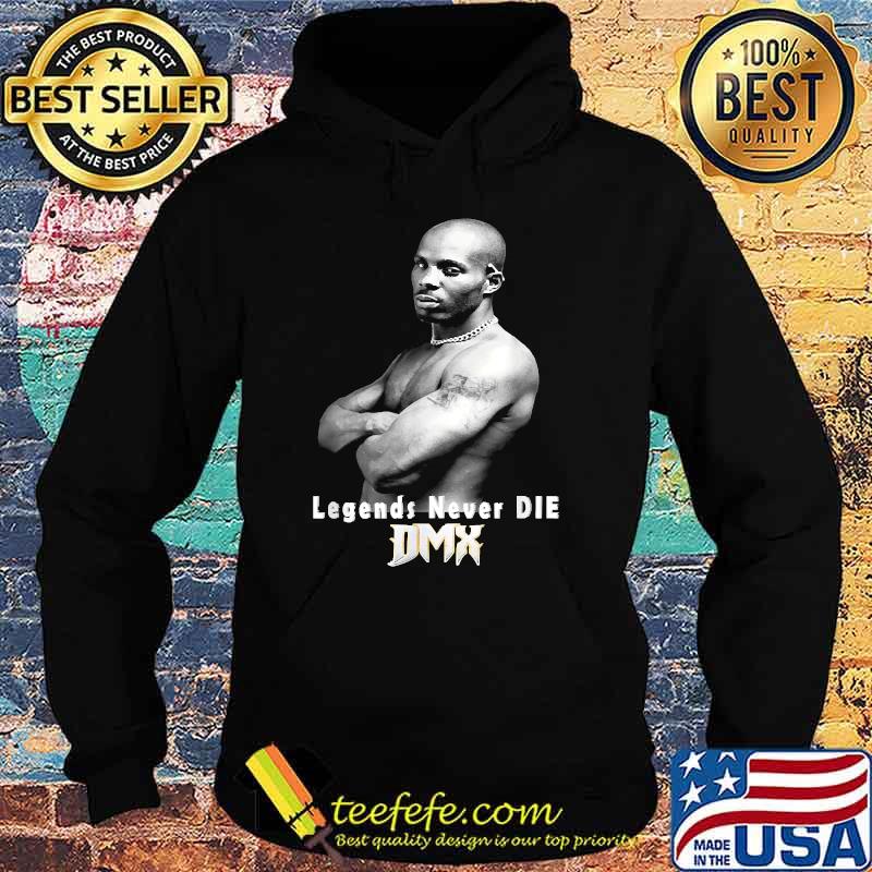 Legends Never Die DMX Shirt Hoodie Legends Never Die DMX Shirt Hoodie