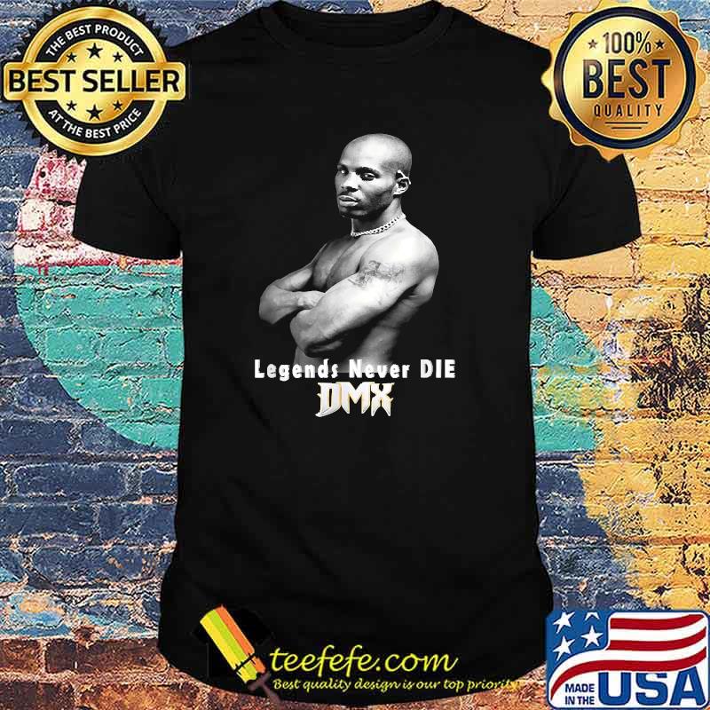 Legends Never Die DMX Shirt