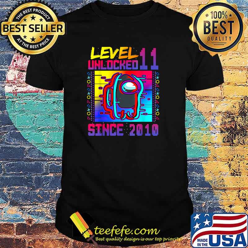 Level 11 Unlocked Among With Us 11th Birthday Since 2010 Shirt