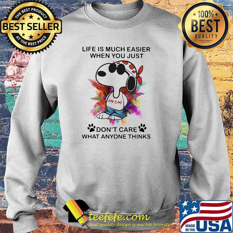Life Is Much Easier When You Just Dont Care What Anyone Thinks Snoopy Colors Shirt Sweater Life Is Much Easier When You Just Dont Care What Anyone Thinks Snoopy Colors Shirt Sweater