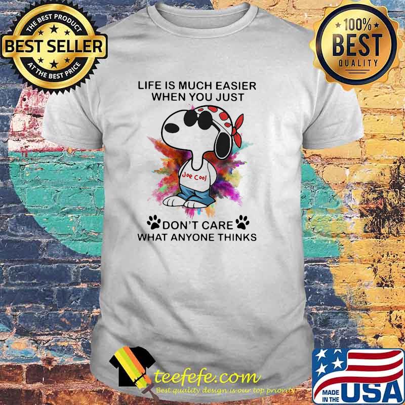 Life Is Much Easier When You Just Dont Care What Anyone Thinks Snoopy Colors Shirt