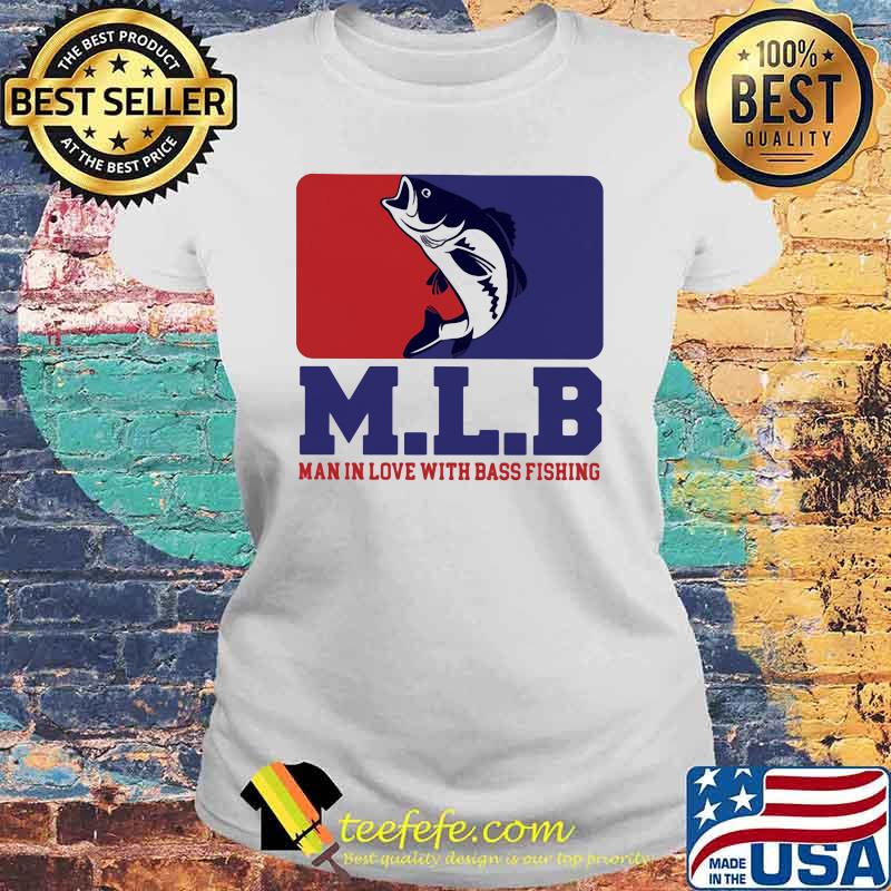 M L B Man In Love With Bass Fishing Shirt Laides tee M L B Man In Love With Bass Fishing Shirt Laides tee