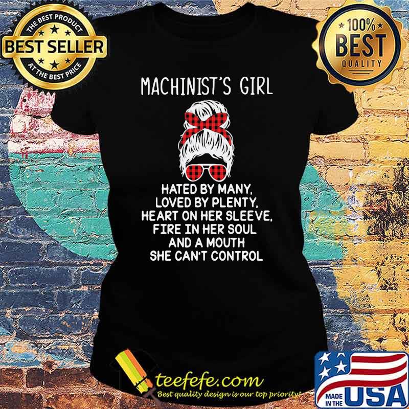 Machinist's Girl Hated By Many Loved By Plenty Shirt Ladies tee Machinist's Girl Hated By Many Loved By Plenty Shirt Ladies tee