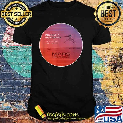 Mars Ingenuity Helicopter First Mars Flight Perseverance Shirt