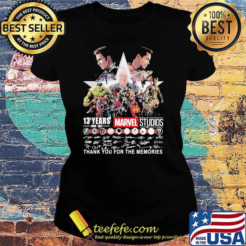 Marvel Studios 13 Years 2008 2021 Thank You For The Memories Signature Shirt Ladies tee Marvel Studios 13 Years 2008 2021 Thank You For The Memories Signature Shirt Ladies tee