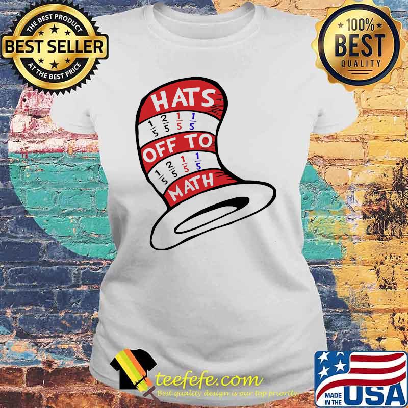 Math Teacher Hats Off To Math Shirt Laides tee Math Teacher Hats Off To Math Shirt Laides tee