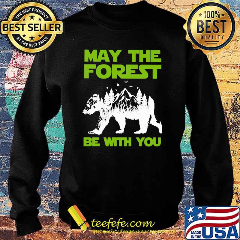 May The Forest Be With You Bear Mountain Shirt Sweater May The Forest Be With You Bear Mountain Shirt Sweater