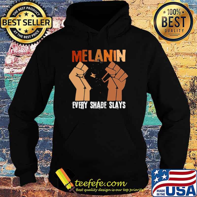 Melanin every shade slay Hoodie Melanin every shade slay Hoodie