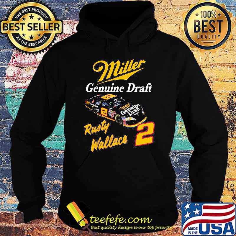 Miller Genuine Draft Rusty Wallace Shirt Hoodie Miller Genuine Draft Rusty Wallace Shirt Hoodie