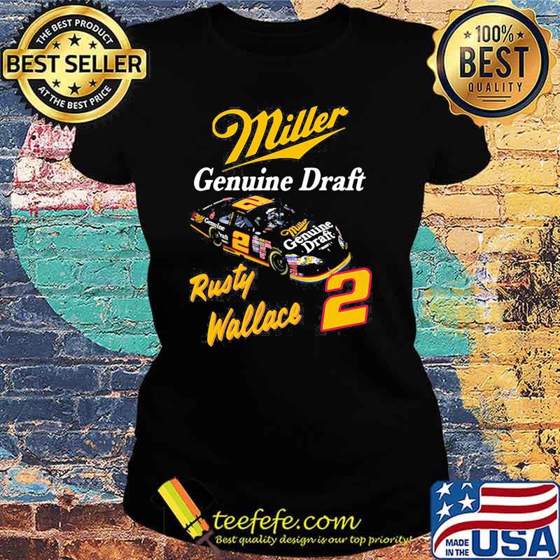 Miller Genuine Draft Rusty Wallace Shirt Ladies tee Miller Genuine Draft Rusty Wallace Shirt Ladies tee