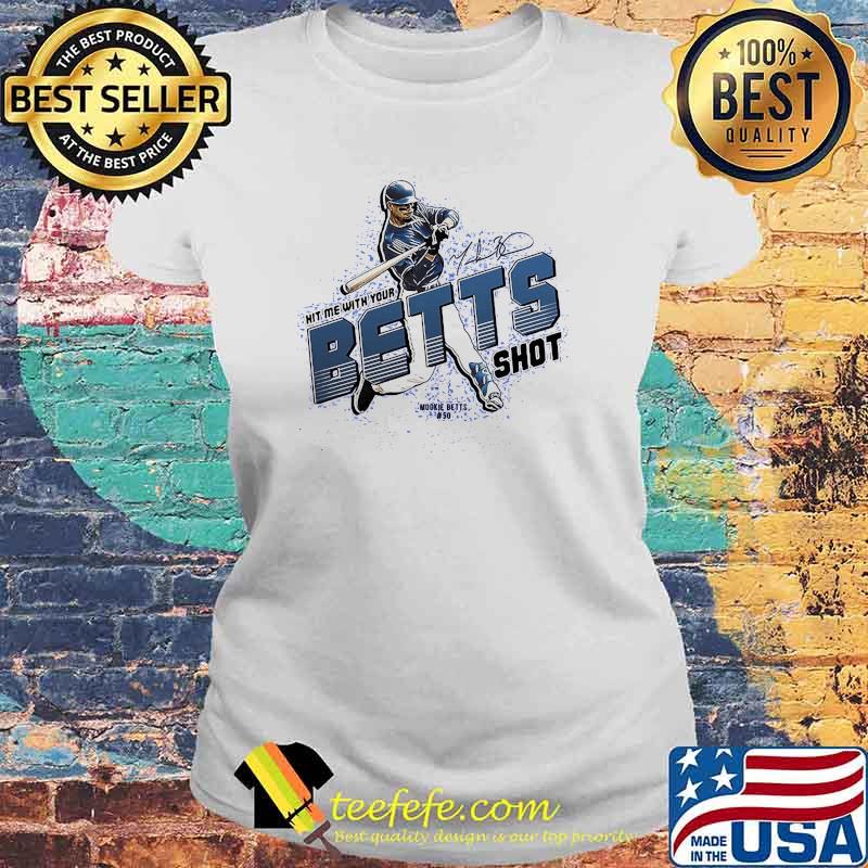 Mit Me With Your Mookie Betts Signature Shirt Laides tee Mit Me With Your Mookie Betts Signature Shirt Laides tee