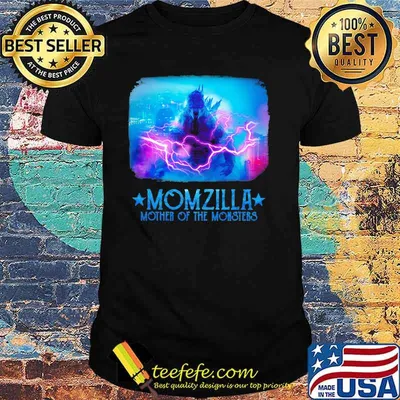 Momzilla Mother Of The Monsters Godzilla Shirt