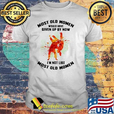 Most Old Women Would Have Given Up By Now I'm Not Like Most Old Women Judo Watercolor Shirt