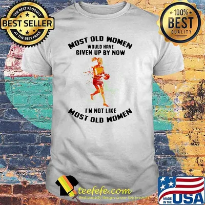 Most Old Women Would Have Given Up By Now I'm Not Like Most Old Women Netball Watercolor Shirt