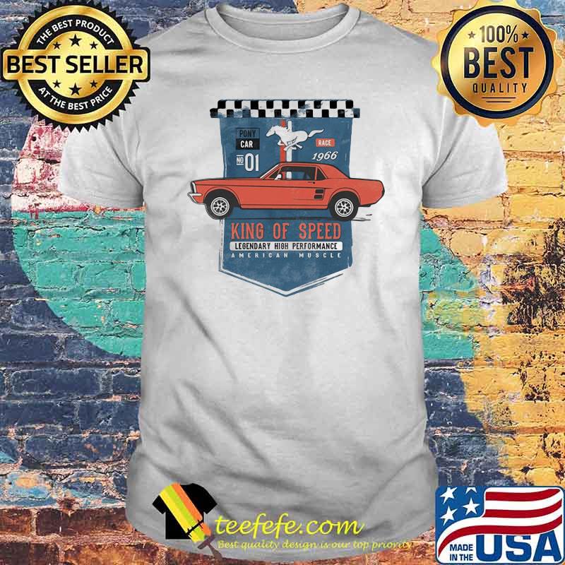 Mustang King Of Speed Legendary High Performance American Muscle Shirt