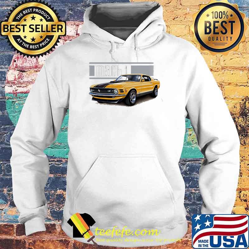 Mustang Mach 1 1970 In Grabber Orange Shirt Hoodie Mustang Mach 1 1970 In Grabber Orange Shirt Hoodie