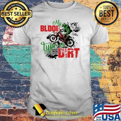 My Blood Type Is Dirt Motocross Shirt