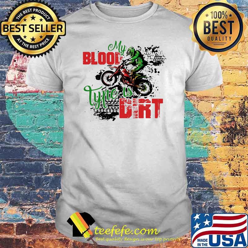 My Blood Type Is Dirt Motocross Shirt