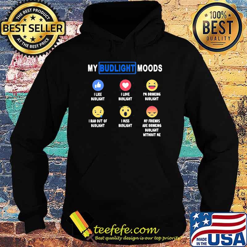 My Budlight Moods Icon Status Shirt Hoodie My Budlight Moods Icon Status Shirt Hoodie