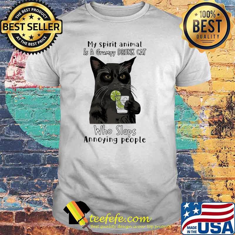 My Spirit Animal Is A Grumpy Drunk Cat Who Slaps Annoying People Cat Shirt My Spirit Animal Is A Grumpy Drunk Cat Who Slaps Annoying People Cat Shirt