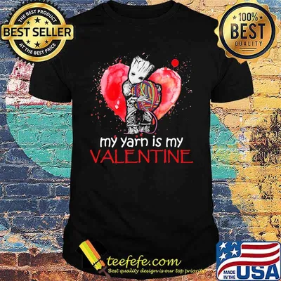 My Yarn Is My Valentine Heart Baby Groot Hug Vrochet Knit Shirt