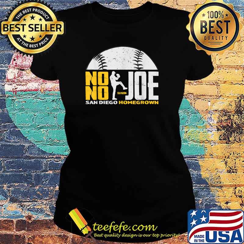 No No Joe San Diego Homegrown Baseball Pitcher No Hitter Shirt Ladies tee No No Joe San Diego Homegrown Baseball Pitcher No Hitter Shirt Ladies tee