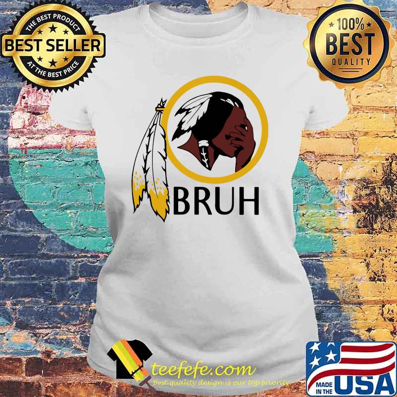 Native American Bruh Shirt Laides tee Native American Bruh Shirt Laides tee