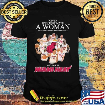 Never Underestimate A Woman Who Understands Basketball And Loves Miami Heat Signature Shirt