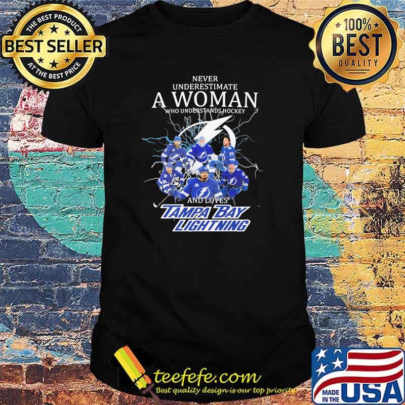 Never underestimate a woman who understands hockey and loves tampa bay lightnign signature shirt