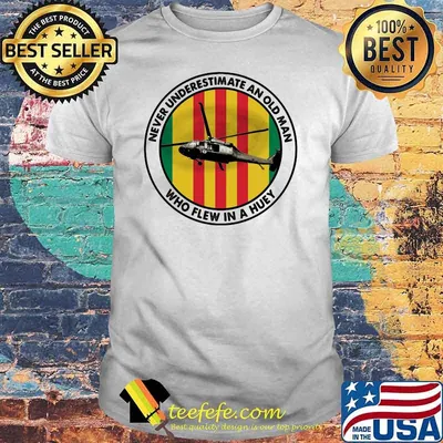 Never Underestimate An Old Man Who Flew In A Huey Helicapter Shirt