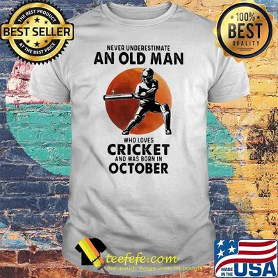 Never Underestimate An Old Man Who Loves Cricket And Was Born In October Blood Moon Shirt